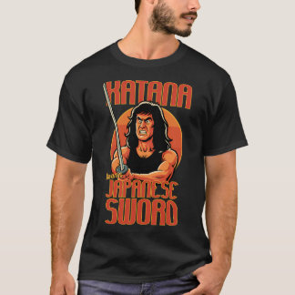 Katana means Japanese Sword T-shirt