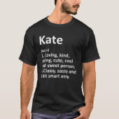 KATE Definition Personalized Name Funny Birthday G T-shirt (Voorkant)