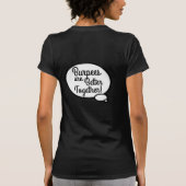 Kate zegt dat Burpees vrij/beter samen T-Shirt zij (Achterkant)