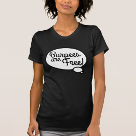 Kate zegt dat Burpees vrij/beter samen T-Shirt zij