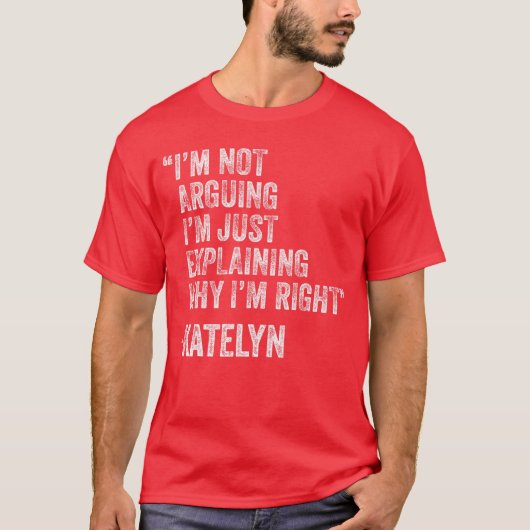 Katelyn citaat grappige verjaardag aangepaste naam t-shirt (Voorkant)