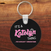 Katelyn ding dat je niet zou begrijpen sleutelhanger (Achterkant)
