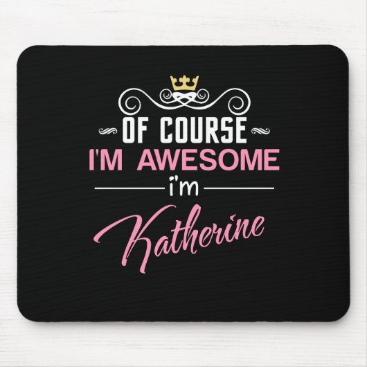 Katherine, natuurlijk ben ik Geweldige naam Muismat (Voorkant)