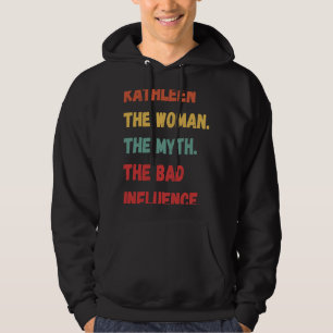 Kathleen de vrouw de mythe de slechte invloed hoodie