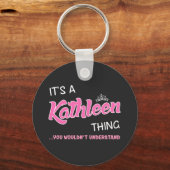 Kathleen ding dat je niet zou begrijpen naam sleutelhanger (Voorkant)