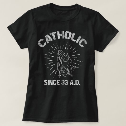 Katholiek sinds 33 AD Jesus Follower Rosary Prayer T-shirt (Design voorkant)