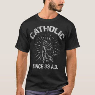 Katholiek sinds 33 AD Jesus Follower Rosary Prayer T-shirt