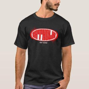 Katholiek sinds 33 na Christus Katholicisme Kerk C T-shirt