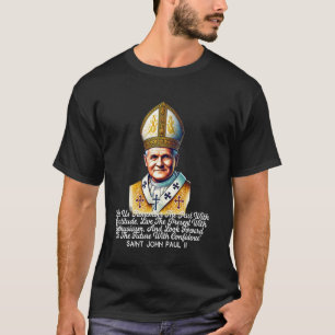 Katholieke citaten van Sint Jan Paulus II 7 T-shirt