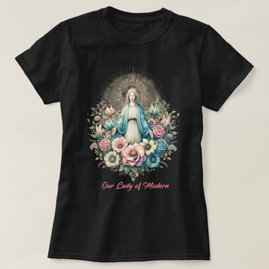 Katholieke Maagd Maria Onze Lieve Vrouw van de Mod T-shirt (Design voorkant)