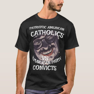 KATHOLIEKEN VEROORDEELT DHS CBP REPUBLIEKE PARTIJ T-SHIRT