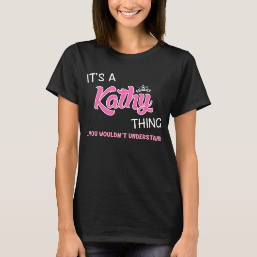 Kathy ding dat je niet zou begrijpen t-shirt (Voorkant)