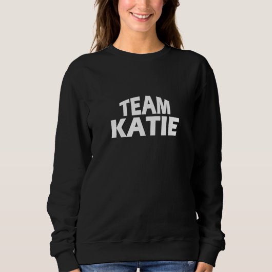 Katie heet - Funny Team Katie Trui (Voorkant)