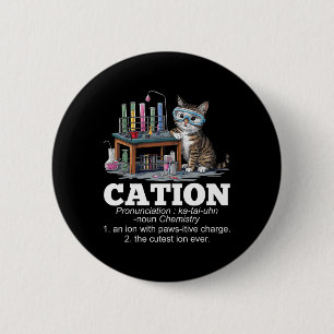 Kation Chemie Humor Wetenschap Docent Cat Pun Fun Ronde Button 5,7 Cm