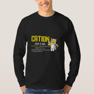 Kation Cute Wetenschap Kat Ion Wetenschap Elk Klau T-shirt