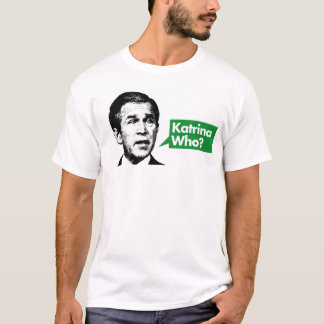 Katrina Wie? T-shirt