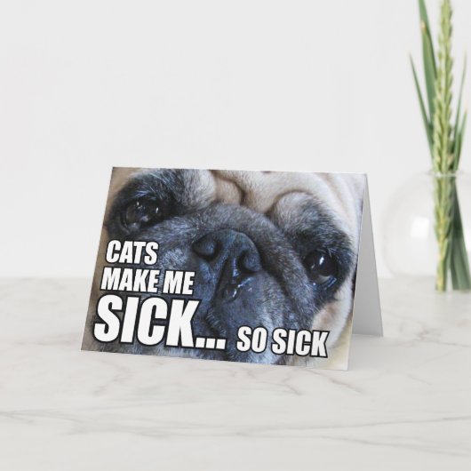 KATS MAKEN ME SICK... ZO SICK | ALLERGIE MEME KAART (Voorkant)