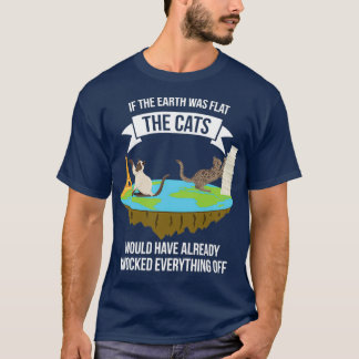Katten als de aarde plat was t-shirt