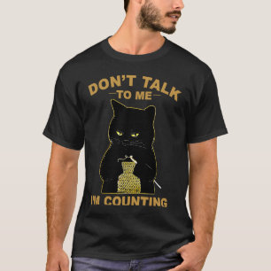 Katten Breien Praat Niet Met Me Ik Tel Haak T-shirt