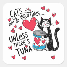 Katten doen geen Valentijnse... Tenzij er tonijn i Vierkante Sticker
