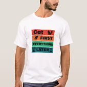 Katten eerst, alles later, grappige kattenliefhebb t-shirt (Voorkant)