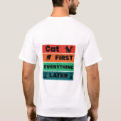Katten eerst, alles later, grappige kattenliefhebb t-shirt (Achterkant)