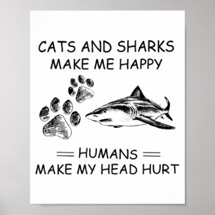 Katten en haaien maken me blij mensen maken mijn h poster