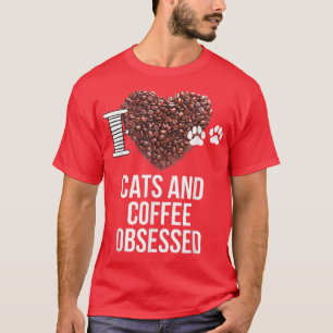 Katten en koffie waren geobsedeerd door het feit d t-shirt