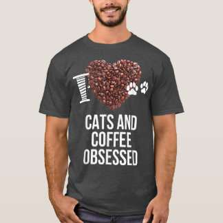 Katten en koffie waren geobsedeerd door het feit d t-shirt