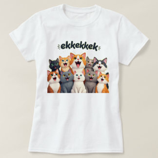 Katten gebabbel, tjilpen, ekekek t-shirt