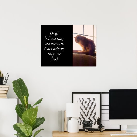 Katten geloven dat ze God zijn Poster (Thuiskantoor)