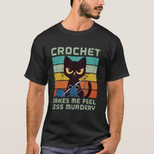 Katten Haken Maakt Me Voelen Minder Moorddadig Gra T-shirt