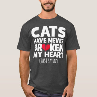 Katten hebben mijn hart nog nooit gebroken t-shirt
