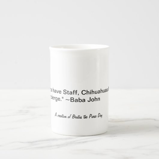 "Katten hebben personeel, Chihuahuas heeft Concier Porselein Kop (Voorkant)