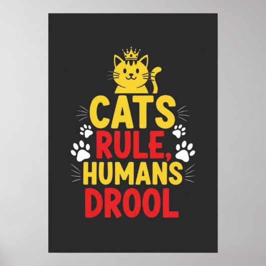 Katten heersen, Mensen kwijlen Poster (Voorkant)