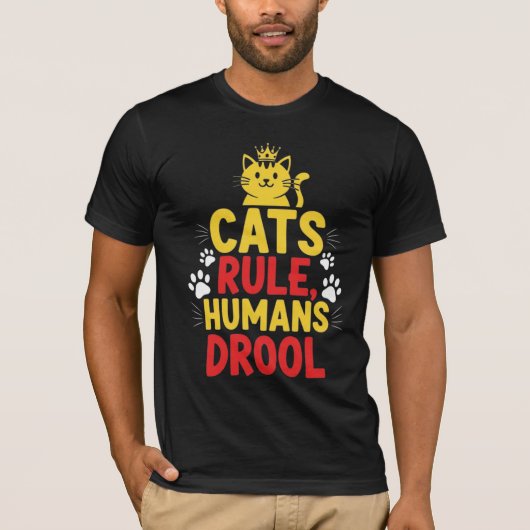 Katten heersen, Mensen kwijlen T-shirt (Voorkant)