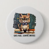 Katten heersen, school drollen ronde button 7,6 cm (Voorkant)