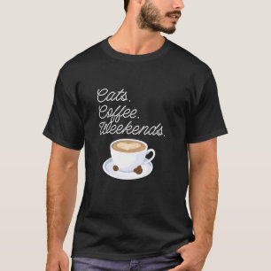 Katten Koffie Weekends Vrouwen Barista Cafeïne Esp T-shirt