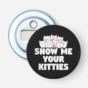 Katten Laat Me Je Kittens Zien Button Flesopener