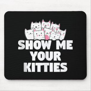 Katten Laat Me Je Kittens Zien Muismat
