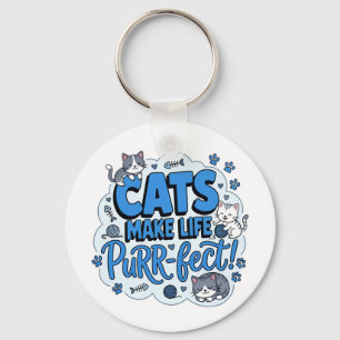 Katten maken het leven perfect T-shirt voor grappi Sleutelhanger