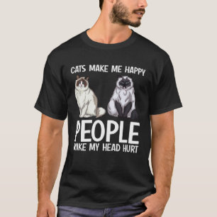 Katten maken me blij Mensen maken me hoofdpijn  Ka T-shirt