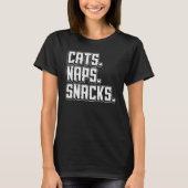 Katten Naps Snacks Eigenaar Ouderliefde Zorgverhog T-shirt (Voorkant)