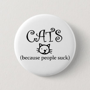 Katten, omdat de mensen zuigen ronde button 5,7 cm