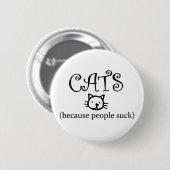 Katten, omdat mensen klote zijn ronde button 5,7 cm (Voorkant /achterkant)