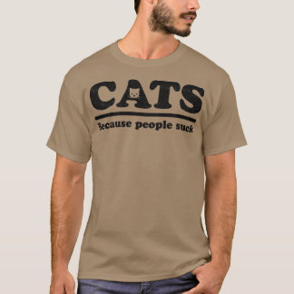 Katten omdat mensen klote zijn t-shirt