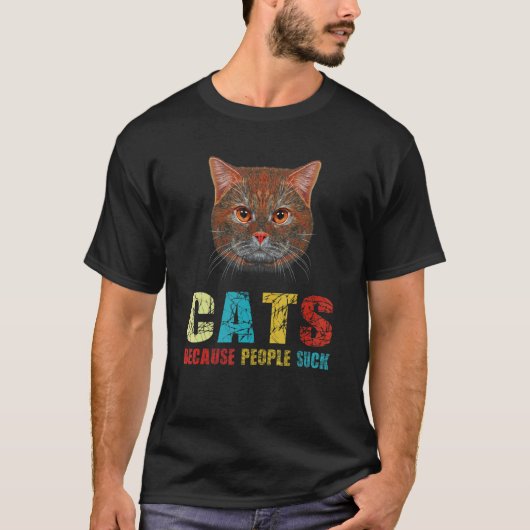 Katten Omdat Mensen Suck Kat T-shirt (Voorkant)