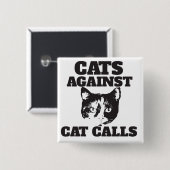 Katten tegen kattenoproepen vierkante button 5,1 cm (Voorkant /achterkant)