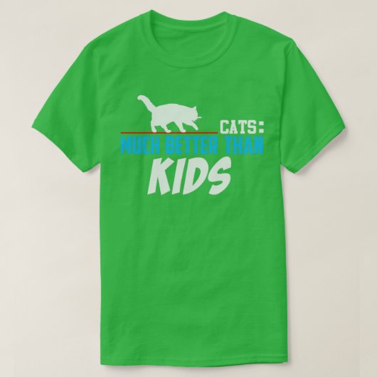 Katten veel beter dan Kinderen T-shirt (Design voorkant)