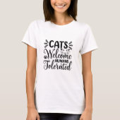 Katten Welkom, menselijk getolereerd T-shirt (Voorkant)